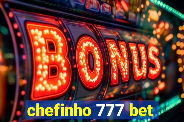 chefinho 777 bet